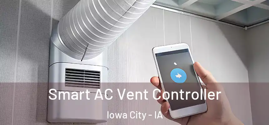 Smart AC Vent Controller Iowa City - IA