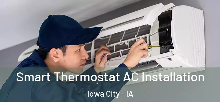 Smart Thermostat AC Installation Iowa City - IA