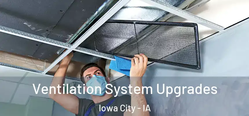 Ventilation System Upgrades Iowa City - IA